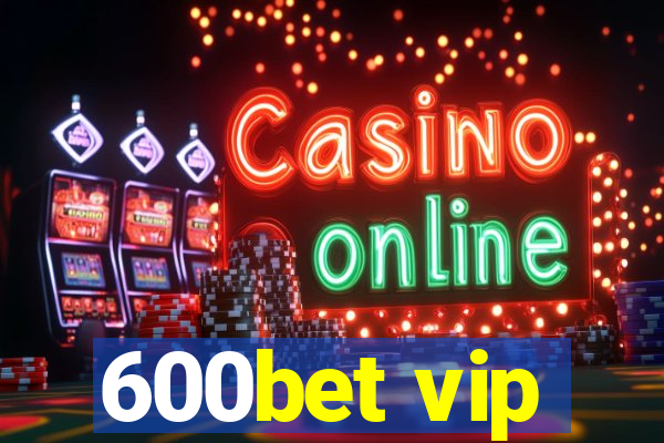 600bet vip